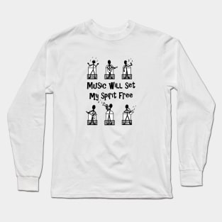 Music Will Set My Spirit Free Long Sleeve T-Shirt